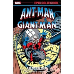 Ant-Man/Giant-Man Epic Collection: Ant-Man No More