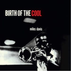 Birth Of The Cool - Miles Davis