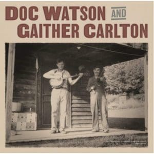 Doc Watson And Gaither Carlton: Doc Watson And Gaither Carlton - Vinyl