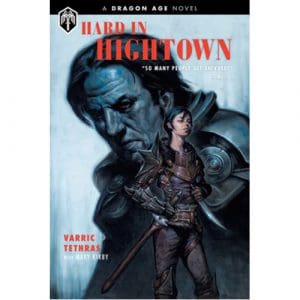 Dragon Age: Hard in Hightown - (Hardback)