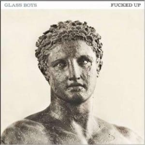 Fked Up: Glass Boys - Vinyl