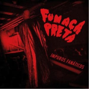 Fumaca Preta: Impuros Fanaticos - Vinyl