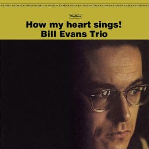 How My Heart Sings - Bill Evans