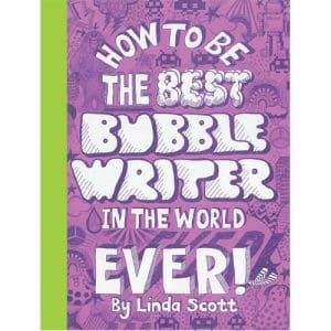 How to Be the Best Bubble Writer in the World Ever!