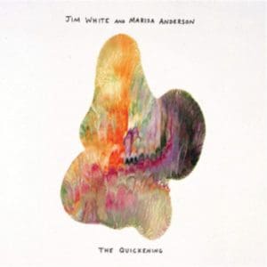 Jim White & Marisa Anderson: The Quickening - Vinyl