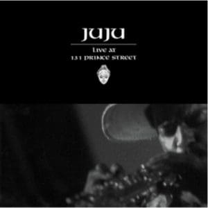 Juju: Live At 131 Prince Street - Vinyl