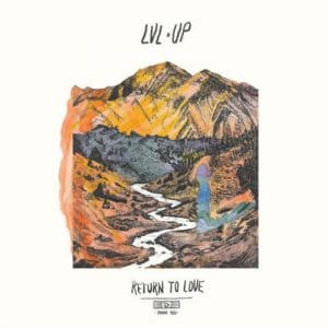 Lvl Up: Return To Love - Vinyl