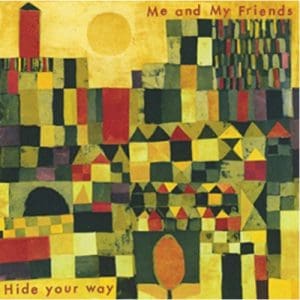 Me And My Friends: Hide Your Way - Vinyl