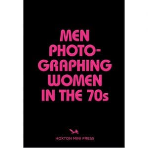 Men Photographing Women in the 70s