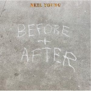 Neil Young - Before And After