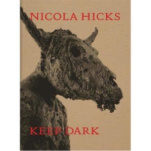 Nicola Hicks: Keep Dark