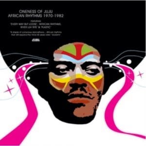 Oneness Of Juju: African Rhythms 1970-1982 - Vinyl