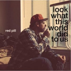 Red Pill: Look At What.... - Vinyl