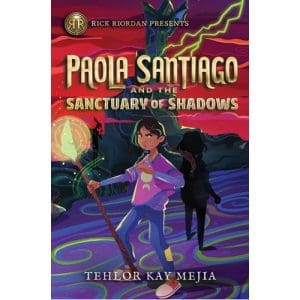 Rick Riordan Presents Paola Santiago and the Sanctuary of Shadows