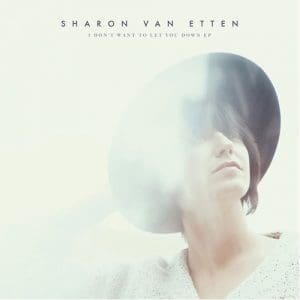 Sharon Van Etten: I DonT Want To Let You Down - Ep - Vinyl