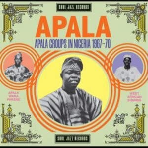 Soul Jazz Records Presents: Apala: Apala Groups In Nigeria 1964-1969 - Vinyl