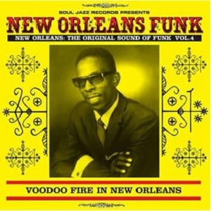 Soul Jazz Records Presents: New Orleans Funk 4: Voodoo Fire In New Orleans 1951-75 - Vinyl