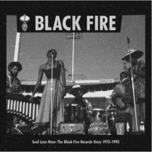 Soul Love Now: The Black Fire Records Story 1975-1993 - Vinyl