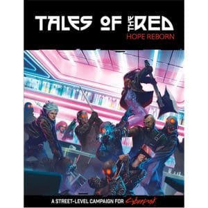 Tales of the RED: Hope Reborn (Cyberpunk Red)