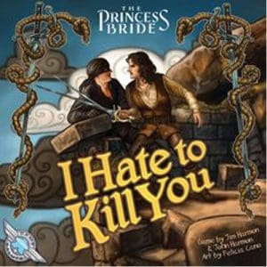 The Princess Bride Card Game: I Hate To Kill You