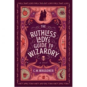 The Ruthless Lady's Guide to Wizardry - (Paperback)