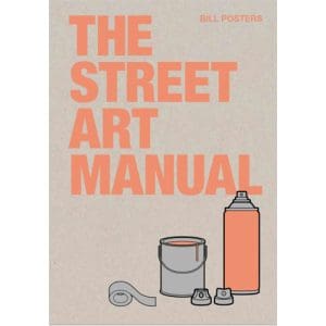 The Street Art Manual