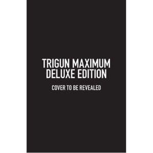 Trigun Maximum Deluxe Edition Volume 1