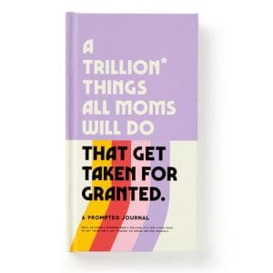 Trillion Things Every Mom Will Do Prompted Journal