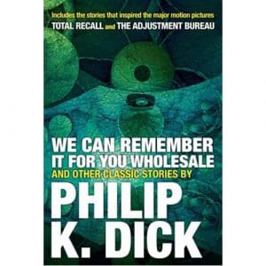 We Can Remember it for You Wholesale and Other Stories - (Paperback)